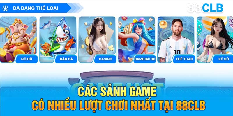 Các sảnh game có nhiều lượt chơi nhất tại 88CLB