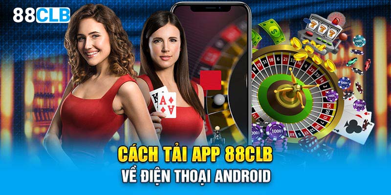 Cách tải app 88CLB về điện thoại android