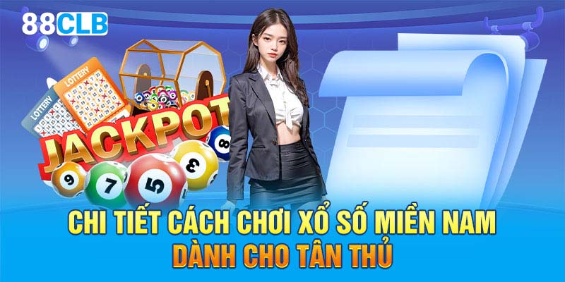 Chi tiết cách chơi xổ số miền nam dành cho tân thủ