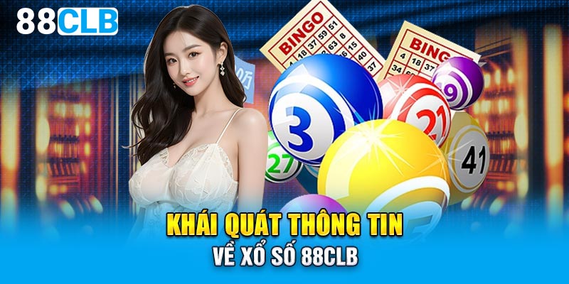 Khái quát thông tin về xổ số 88CLB