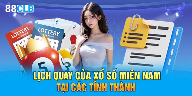 Lịch quay của xổ số miền nam tại các tỉnh thành