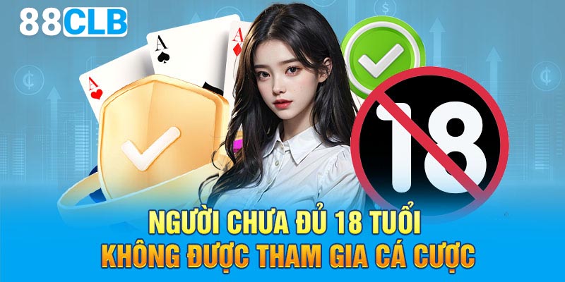 Người chưa đủ 18 tuổi không được tham gia cá cược