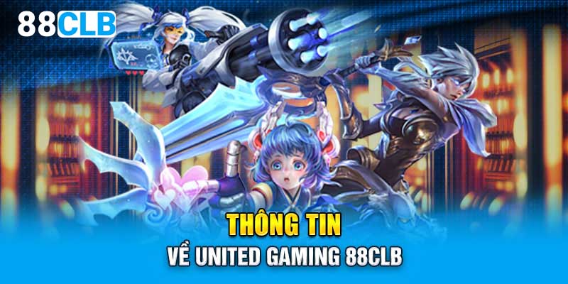 Thông tin về United Gaming 88CLB