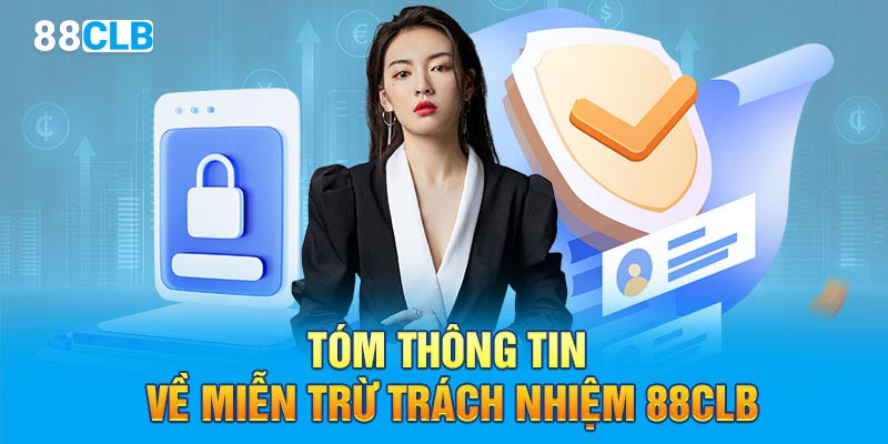 Tóm thông tin về miễn trừ trách nhiệm 88CLB