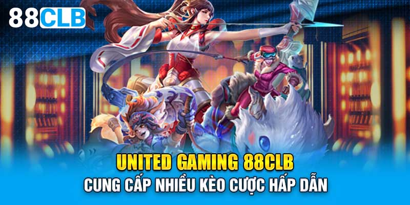 United Gaming 88CLB cung cấp nhiều kèo cược hấp dẫn