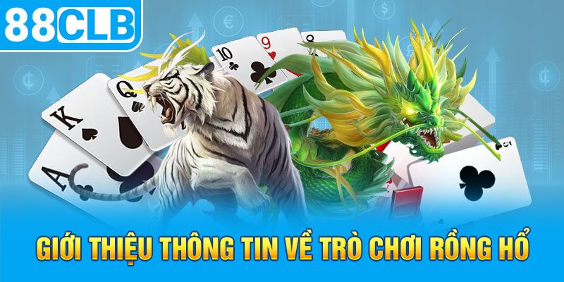 Giới thiệu thông tin về trò chơi rồng hổ