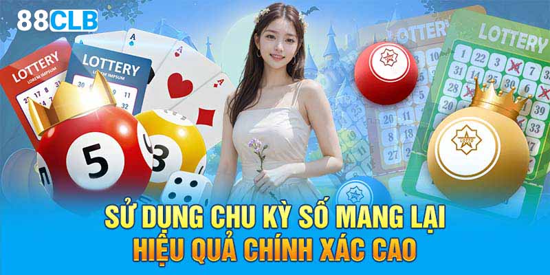 Sử dụng chu kỳ số mang lại hiệu quả chính xác cao